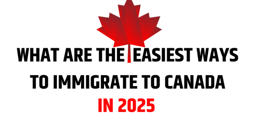 What are the Easiest Ways to Immigrate to Canada in 2025