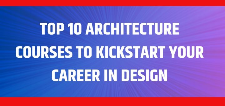 Top 10 Architecture Courses