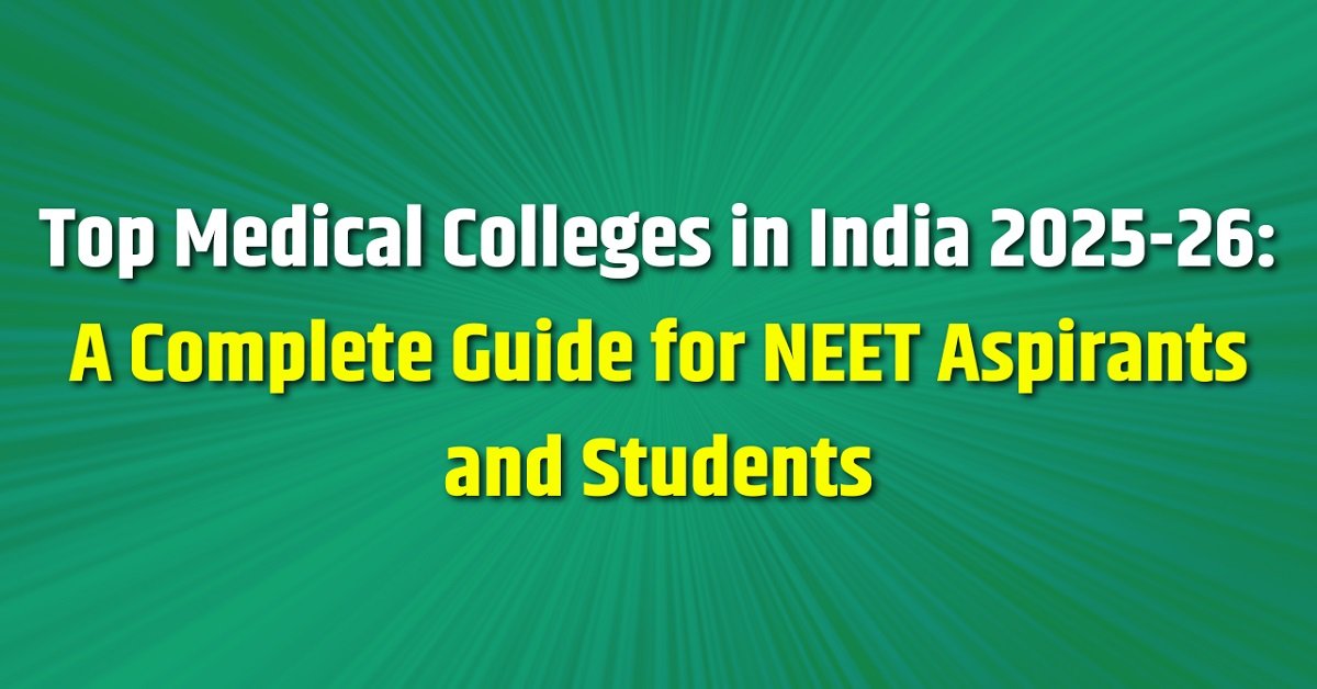 Top Medical Colleges in India 2025-26 | Latest NIRF Ranking & Guide