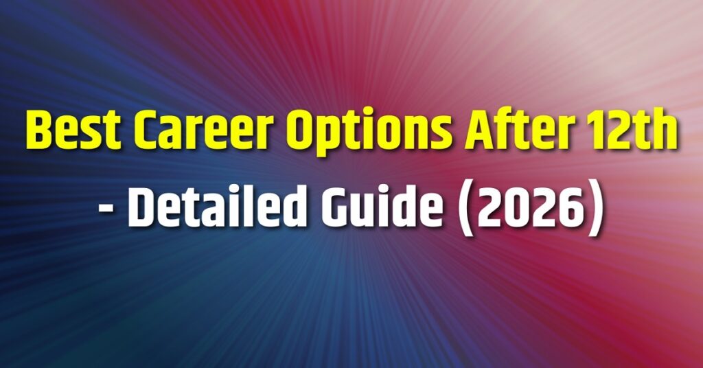Best Career Options After 12th